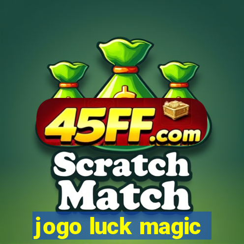 jogo luck magic